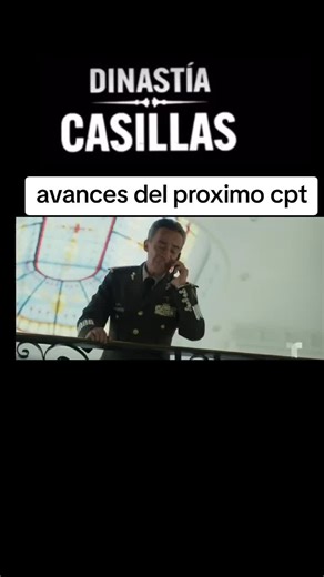 Avances de Dinastía Casillas: Capítulo 59