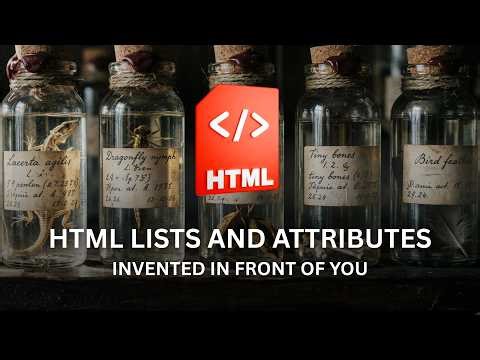 HTML Lists and Attributes — Invented in Front of You