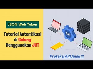 Tutorial Autentikasi API di Golang Menggunakan Json Web Token (JWT) | Bahasa Indonesia
