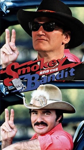 Quentin Tarantino’s Take on Smokey and the Bandit