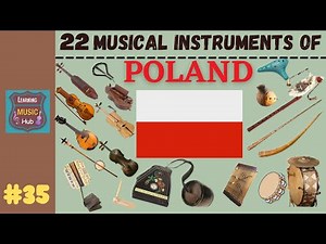 22 MUSICAL INSTRUMENTS OF POLAND | LESSON #35 | MUSICAL INSTRUMENTS | LEARNING MUSIC HUB