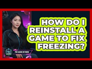 How Do I Reinstall A Game To Fix Freezing?