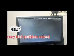 the file is possibly corrupt. the file header checksum does not match the computed checksum