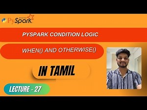 27. PySpark when() and otherwise() | Tamil Tutorial