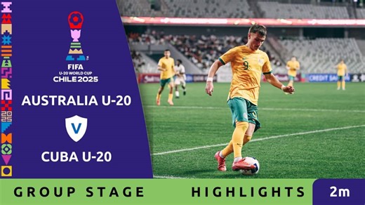 Australia U-20 v Cuba U-20 - Highlights - FIFA U-20 World Cup 2025