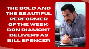 Don Diamont redefines Bill Spencer — performer of the week on The Bold and the Beautiful