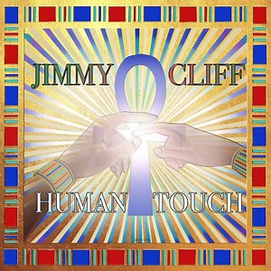 Listen: Jimmy Cliff - Human Touch