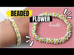 Flower Bracelet with Beads 🌼🌼 / Step-by-step tutorial ✨