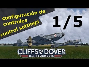 ✅ IL2 Cliffs of Dover Control Setup 1/5 configuracion de controles