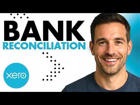 How To Perform Bank Reconciliation In Xero (Easiest Way) (2026 Guide)