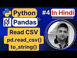 Python Pandas Read CSV | pd.read_csv() to_string() | Python Pandas Tutorial in Hindi (With Notes) #4