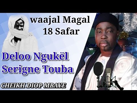 S . Cheikh Diop Mbaye - Deloo Ngukël Serigne Touba waajal Magal 18 Safar