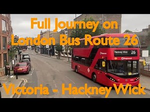 Full Journey on London Bus Route 26 | Victoria - Hackney Wick