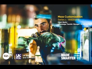 Making Manufacturing Smarter: Mass Customisation
