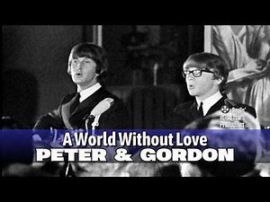 Peter & Gordon • A World Without Love • 1964 [Reelin' In The Years Archive]