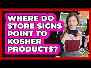 Where Do Store Signs Point To Kosher Products?