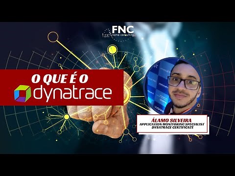 #1 FNC IT - Introdução: O que é o Dynatrace?