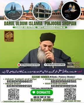 Ramzan Donation Appeal For Darul Uloom Islamia Pinjura Shopian Mufti Muhammad Ayoub Sahab Naqasbandi