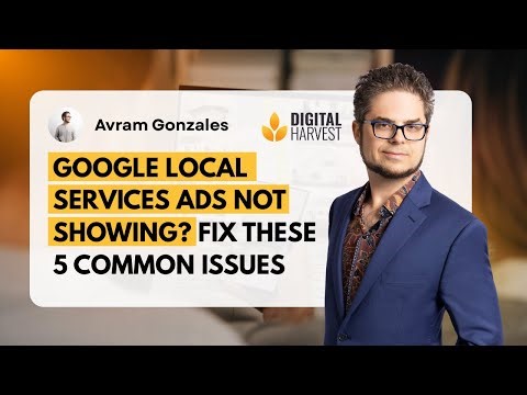 Google Local Service Ads Not Showing? Fix These 5 Common Issues