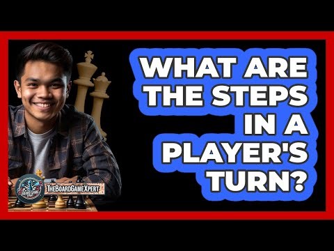 What Are The Steps In A Player's Turn?