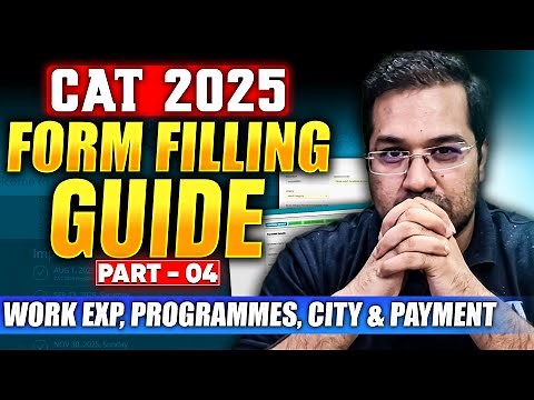CAT 2025 Form Filling Guide – Part 4: Work Experience, Programmes, City & Payment ✅