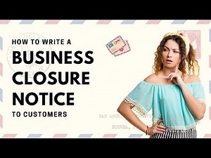 How to Write a Business Closure Notice to Customers? (With Sample)!