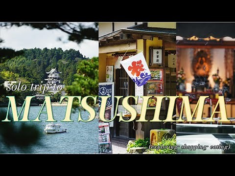 Solo Trip to Matsushima | Hidden Gem of Japan’s Coastline (Exploring, Shopping & Eating)
