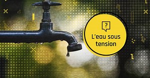 L'eau : une ressource essentielle sous tension