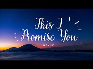 This I Promise You - NSync (Lyrics)
