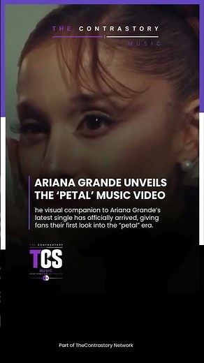 **ARIANA GRANDE’S ‘PETAL’ MUSIC VIDEO IS OUT NOW** #arianagrande #thecontrastorymusic