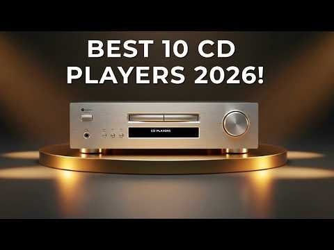 The Audiophile’s Shortlist: 10 CD Players That Sound Unreal (2026)