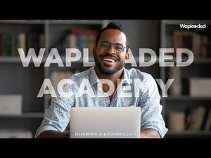 Waploaded Academy Introduction
