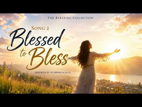 Praise and Worship Song for Prayer, Meditation & Rest (Numbers 6:24-26)