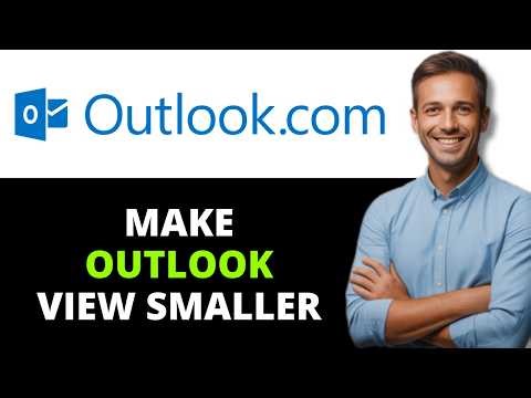 How to Make Outlook View Smaller