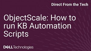 ObjectScale: How to run KB Automation Scripts | Dell Australia