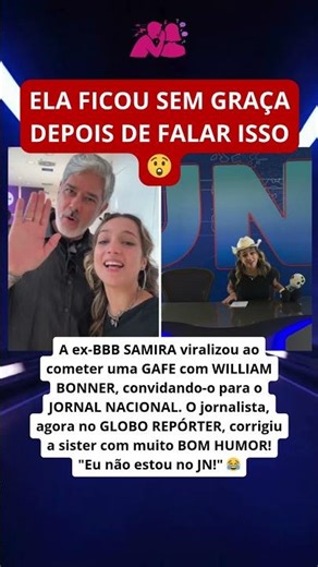A ex-BBB SAMIRA viralizou ao cometer uma GAFE com WILLIAM BONNER