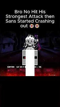 Bro No Hit His Strongest Attack then Sans Started Crashing out 😭😭 #shorts
