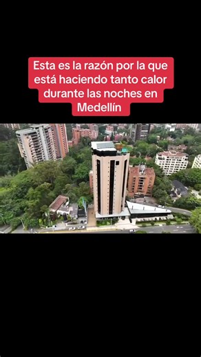 #Medellín I Esta es la razón por la que está haciendo tanto calor durante las noches en Medellín #mas #calor #enlas #noches