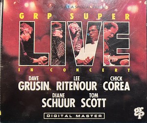Dave Grusin / Lee Ritenour / Chick Corea / Diane Schuur / Tom Scott - GRP Super Live In Concert