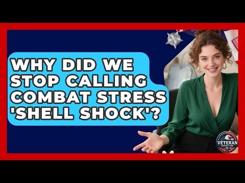 Why Did We Stop Calling Combat Stress 'shell Shock'? - Veteran Community Guide