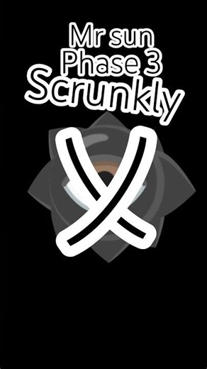 scrunkly phase 3 mr sun