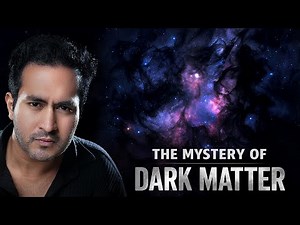 Why Dark Matter is the Biggest Mystery in the Universe