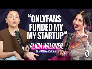 Alicia Waldner: "OnlyFans Funded My Startup" - The Uncensored Path to CEO Status