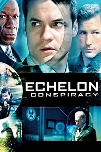 Echelon Conspiracy (2009) - AZ Movies