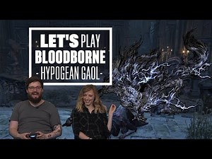 Let's Play Bloodborne Episode 5: YOU KNOW WHERE YOU ARE WITH A PEBBLE