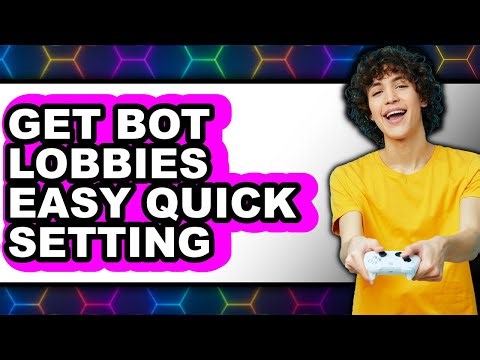 How to Get Bot Lobbies Easy & Quick Setting 2025 - Full Guide