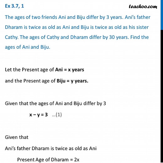 Question 1 - The ages of two friends Ani and Biju differ by