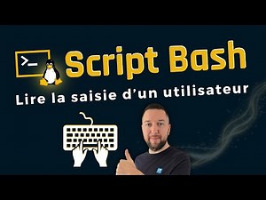Script Bash - La saisie utilisateur pour des scripts interactifs