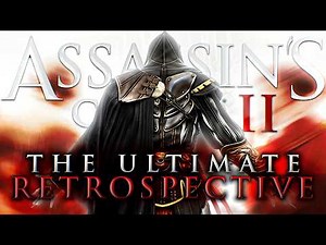 Assassin's Creed II: The Illusion of Perfection - The Ultimate Retrospective & Analysis