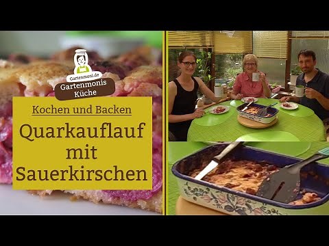 Leckeres Rezept: Quarkauflauf mit Sauerkirschen, Süßspeise warm und kalt zu genießen